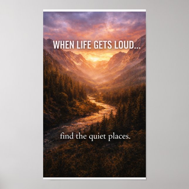 When Life Gets Loud Find Quiet Places Wall Art – M (Front)