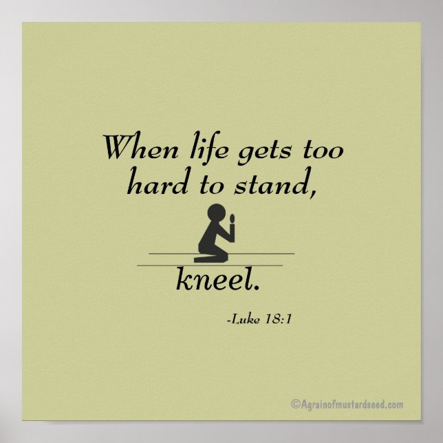 When life gets too hard to stand, KNEEL Poster (Front)