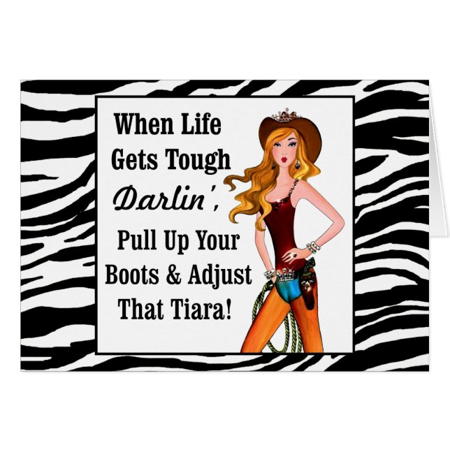 When Life Gets Tough Darlin' Pull Up Your Boots... Cards (Front Horizontal)
