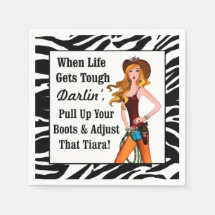 When Life Gets Tough Darlin' Pull Up Your Boots... Napkins