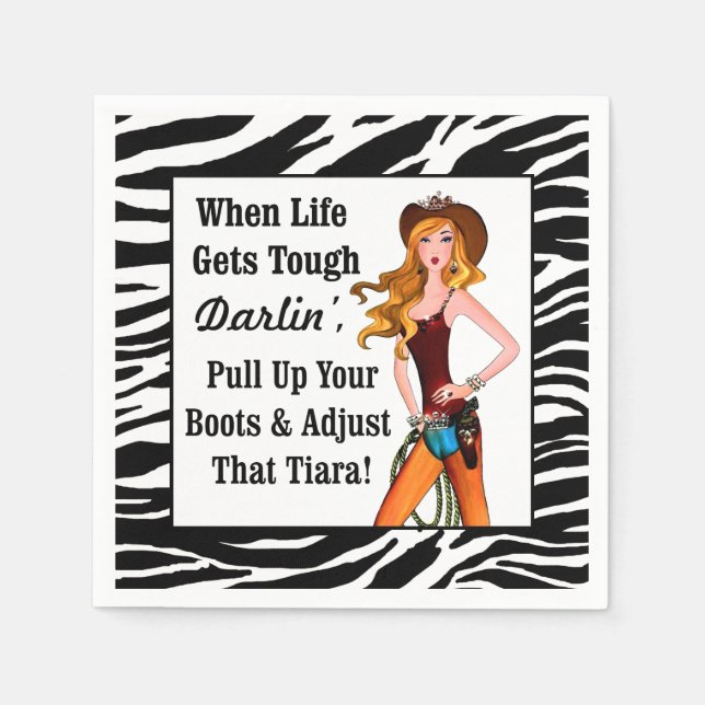 When Life Gets Tough Darlin' Pull Up Your Boots... Paper Napkins (Front)