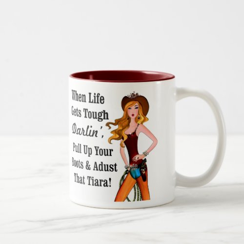 When Life Gets Tough Darlin Pull Up Your Boots Two_Tone Coffee Mug