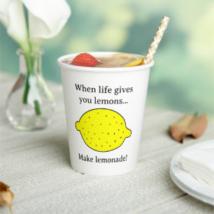 When life give you lemons make lemonade funny paper cups