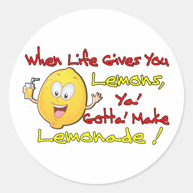 When Life Gives Ya' Lemons Classic Round Sticker (Front)