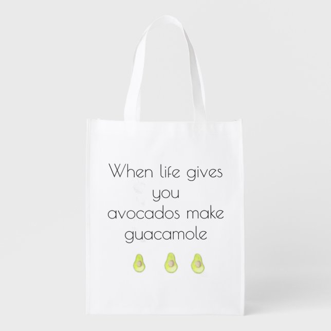 When Life Gives You Avocados Reusable Bag (Front)