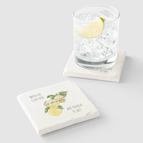 When Life Gives you Lemons Add Tequila  Stone Coaster