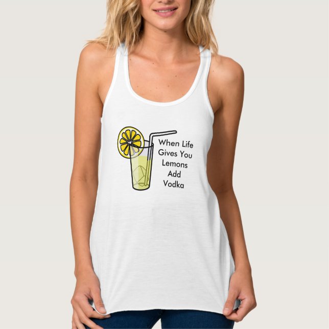 When Life Gives You Lemons Add Vodka Funny Quote Tank Top (Front)
