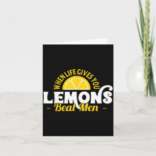 When Life Gives You Lemons Beat Men Funny Sarcasm  Card