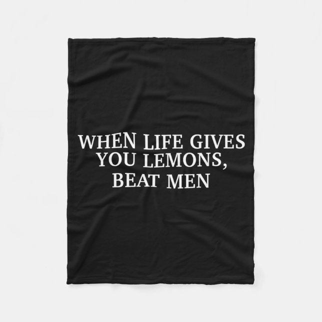 When Life Gives You Lemons Beat Men Funny Sarcasm  Fleece Blanket (Front)