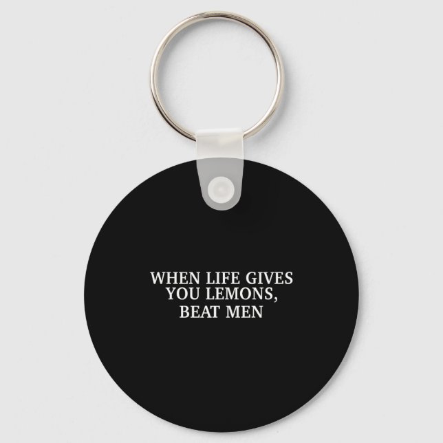 When Life Gives You Lemons Beat Men Funny Sarcasm  Keychain (Front)