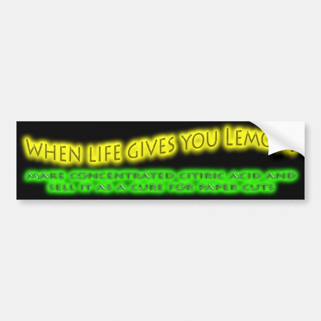 When Life Gives You Lemons Bumper Sticker (Front)