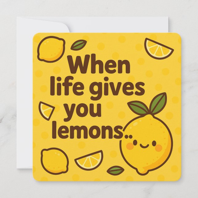 When Life Gives You Lemons – Cute & Funny  Holiday Card (Front)