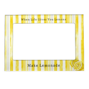 When Life Gives You Lemons Lemonade Yellow Stripes Magnetic Frame