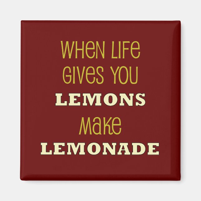 When life Gives You Lemons Magnet (Front)