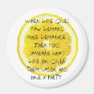 When Life Gives You Lemons Magnet