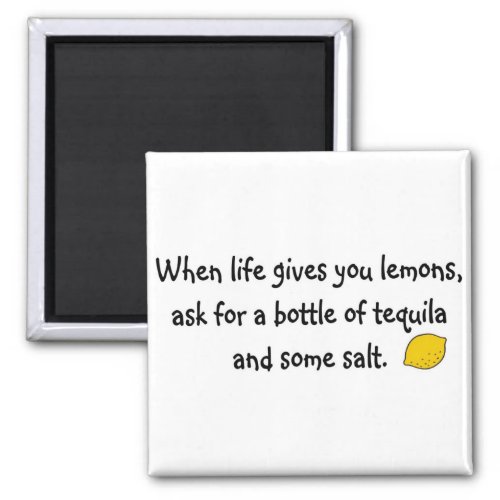 When life gives you lemons magnet