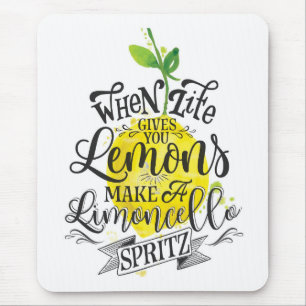 "When Life Gives You Lemons, Make a Limoncello! Mouse Pad