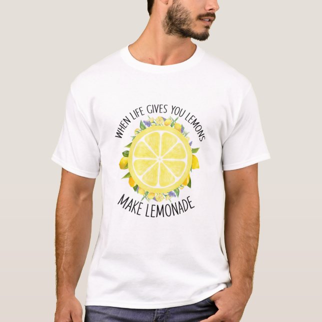 When Life Gives You Lemons, Make Lemonade Funny Su T-Shirt (Front)
