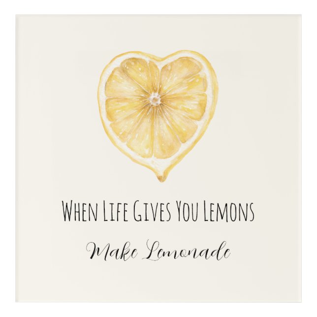 When Life Gives You Lemons Make Lemonade Heart Acrylic Print (Front)