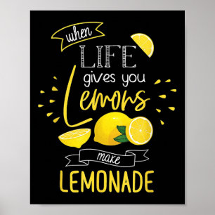 When Life Gives You Lemons Make Lemonade  Poster