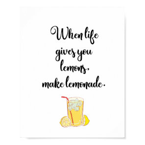 When life gives you lemons make lemonade poster