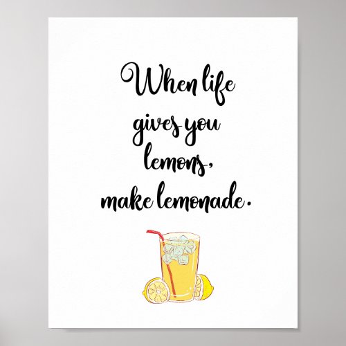 When life gives you lemons make lemonade poster