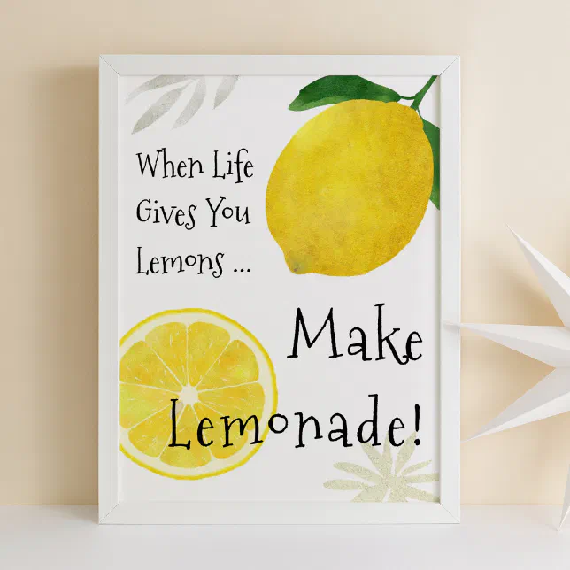 When Life Gives You Lemons, Make Lemonade Poster Zazzle