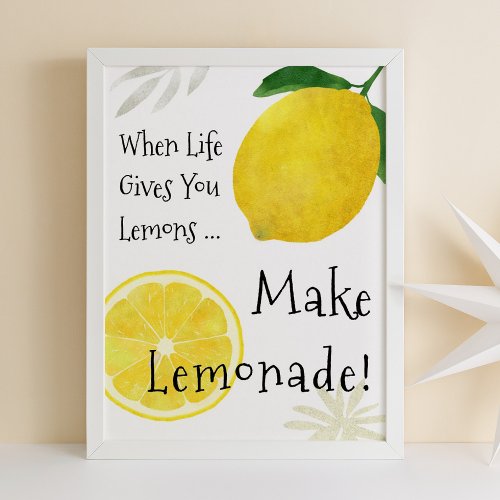 When Life Gives You Lemons Make Lemonade Poster
