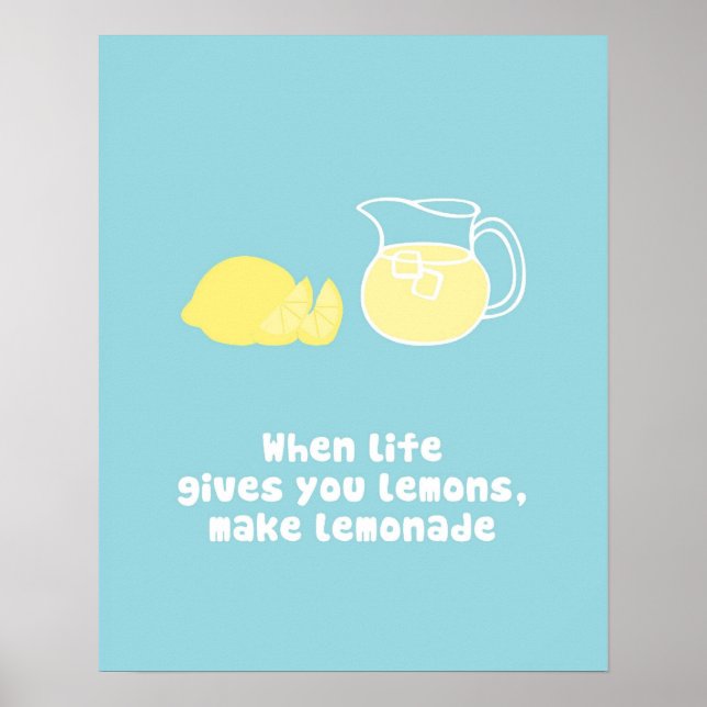 When Life gives you lemons, make lemonade Poster (Front)
