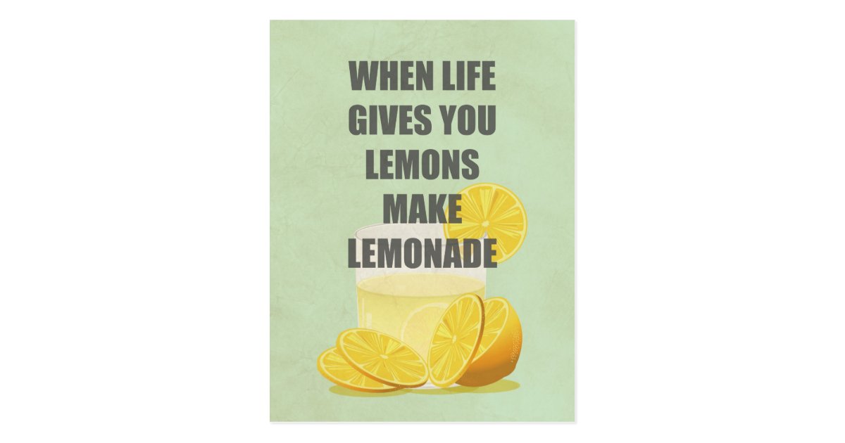 When Life Gives You Lemons Make Lemonade Quotes Postcard