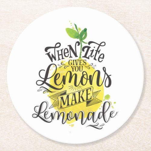 When Life Gives You Lemons Make Lemonade Round Paper Coaster