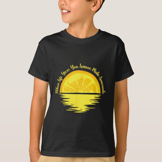 When Life Gives You Lemons Make... - Lemonade  T-Shirt (Front)