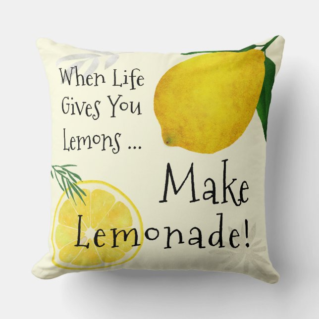When Life Gives You Lemons, Make Lemonade Throw Pillow (Front)