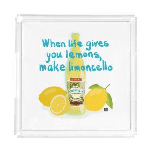 When Life Gives You Lemons - Make Limoncello Acrylic Tray