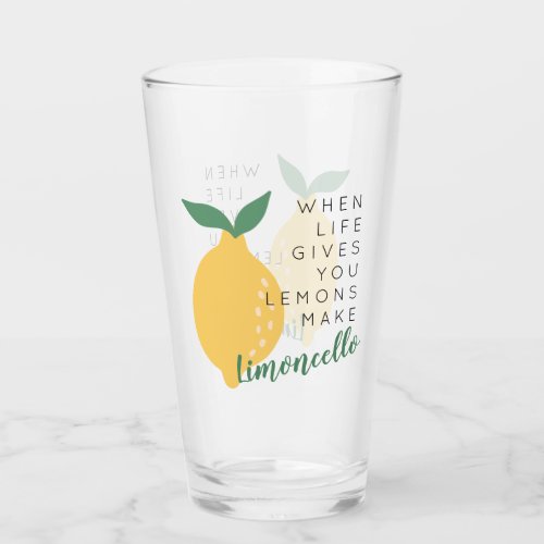 When Life Gives You Lemons Make Limoncello Funny Glass