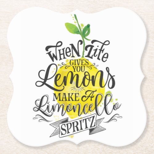 When Life Gives You Lemons Make Limoncello Paper Coaster