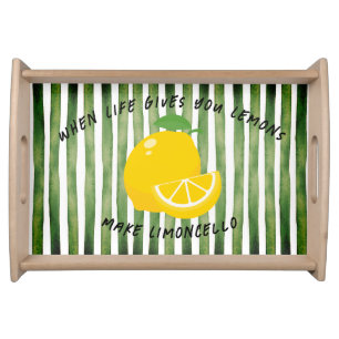 When Life Gives You Lemons Make Limoncello Serving Tray