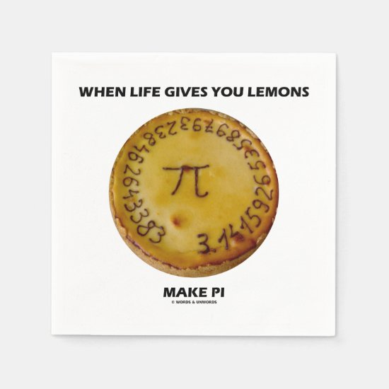 When Life Gives You Lemons Make Pi Baked Pie Humor Napkin