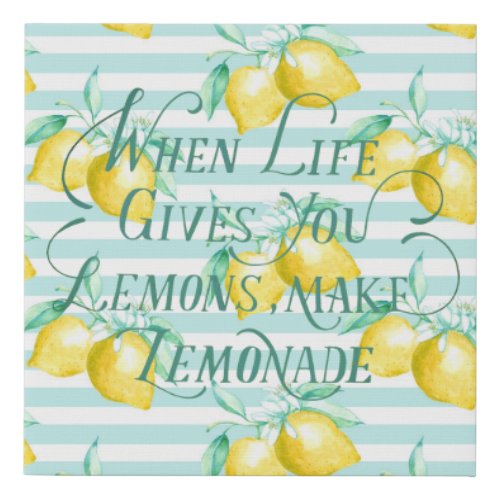When Life Gives You Lemons  Motivational Quote Faux Canvas Print