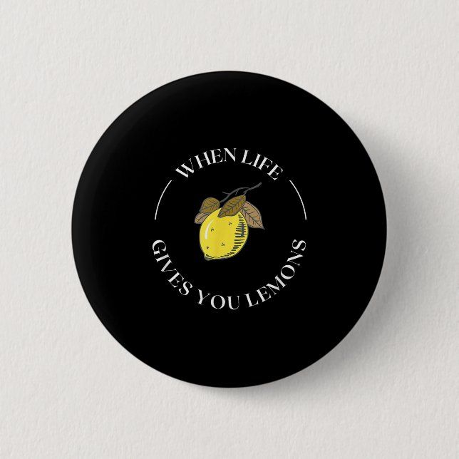 When Life Gives You Lemons Motivational Quote Lemo Button (Front)