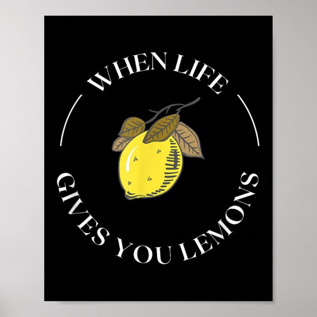 When Life Gives You Lemons Motivational Quote Lemo Poster (Front)
