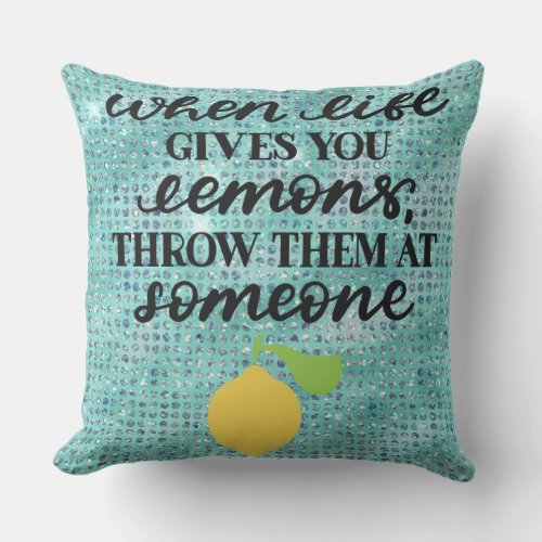 When Life Gives You Lemons    Outdoor Pillow