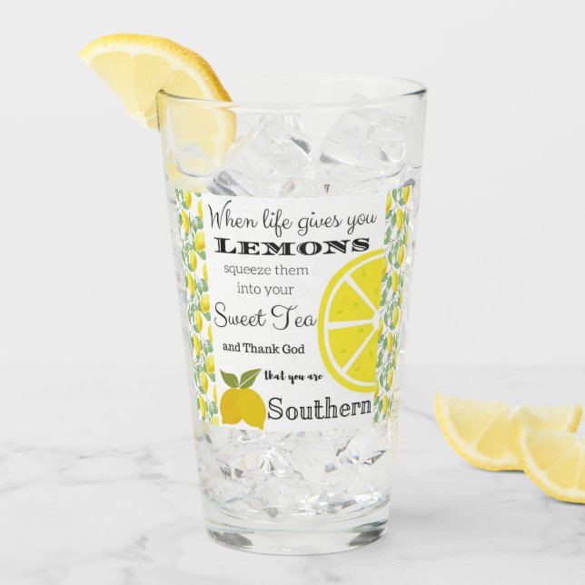 When life gives you LEMONS Southern Humor Glass (Front Ice)