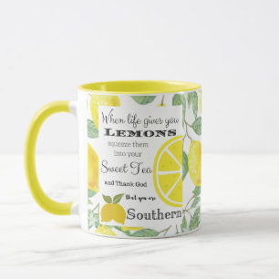 When life gives you Lemons Southern Humor Mug
