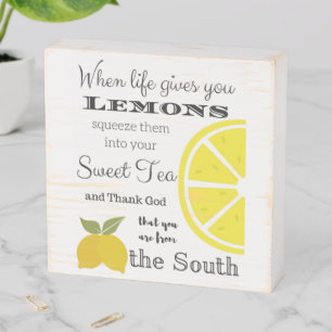 When life gives you LEMONS The South Humor Wooden Box Sign