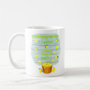 When life gives you lemons, unique funny mug