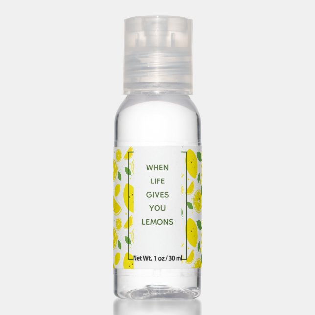 When life gives you lemons Yellow White Green Hand Sanitizer (Front)