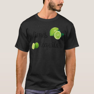 When Life Gives You Limes Grab The Tequila Party D T-Shirt