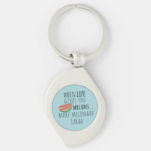 When Life Gives You Melons Make Melonade Keychain