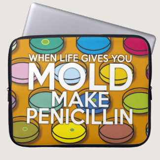 WHEN LIFE GIVES YOU MOLD MAKE PENICILLIN LAPTOP SLEEVE